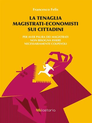 cover image of La tenaglia magistrati-economisti sui cittadini